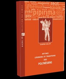 Mythes, Légendes et Traditions des Polynésiens d’ eugène caillot.