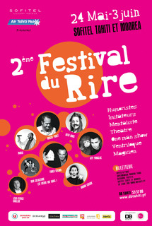 Le 2ème Festival du Rire de Tahiti se déroulera du 23 mai au 3 juin au Sofitel Le 2ème Festival du Rire de Tahiti se déroulera du 23 mai au 3 juin au Sofitel