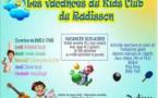 Les vacances au Kid's club du Radisson (4 à 14 ans) Les vacances au Kid's club du Radisson (4 à 14 ans)