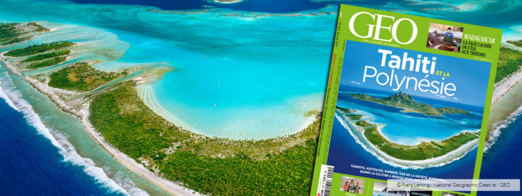 La Polynésie française à la Une du magazine Géo La Polynésie française à la Une du magazine Géo