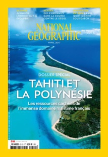 Tahiti en couverture du National Geographic d’avril Tahiti en couverture du National Geographic d’avril