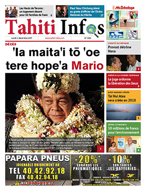 TAHITI INFOS N°1050 du 4 décembre 2017 TAHITI INFOS N°1050 du 4 décembre 2017
