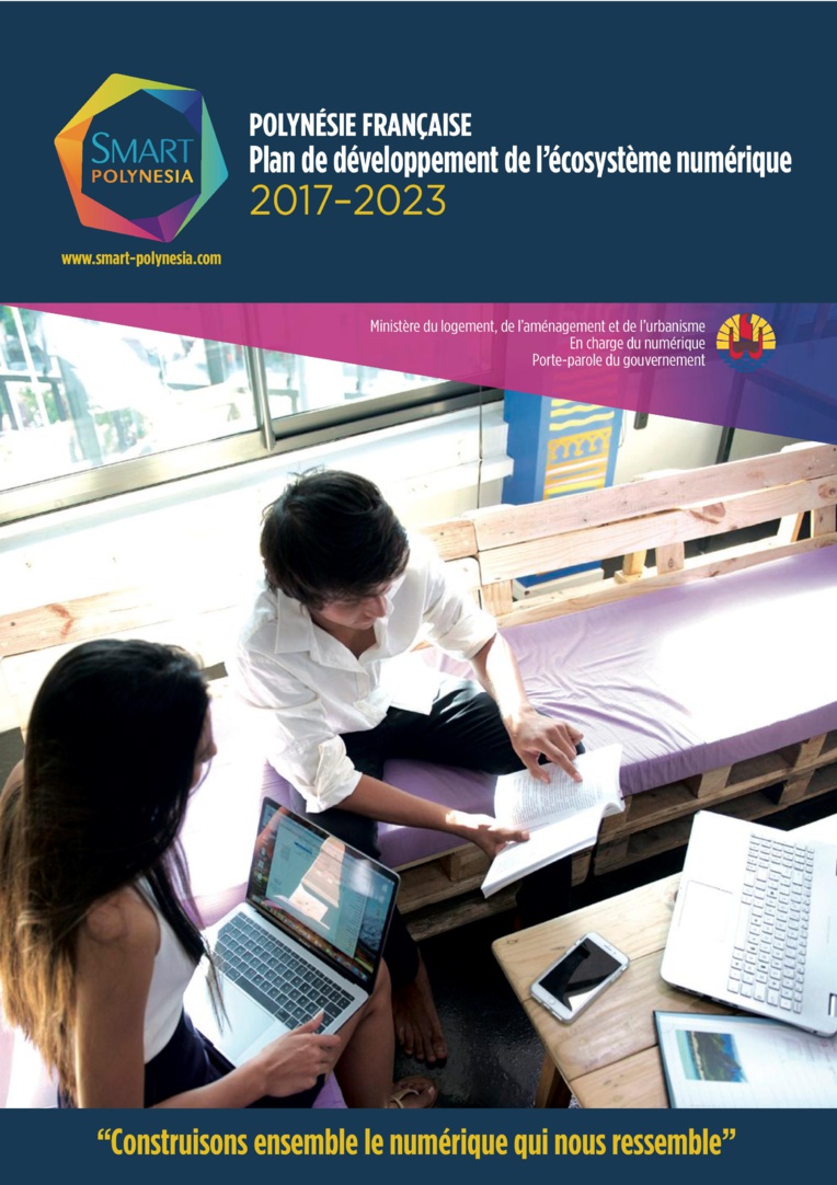 Le plan du gouvernement pour développer le numérique en Polynésie Le plan du gouvernement pour développer le numérique en Polynésie