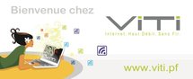 «  Découvrir gratuitement le WiMAX : plus que 4 jours pour s’inscrire sur www.viti.pf »
