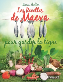 Les recettes de Maeva Shelton pour garder la ligne Les recettes de Maeva Shelton pour garder la ligne