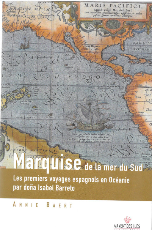 Le livre qui fait référence et qui donne (fictivement) la parole à doña Isanel de Barreto : « Marquise de la mer du Sud », ouvrage dû à Annie Baert (éd. Au vent des îles).