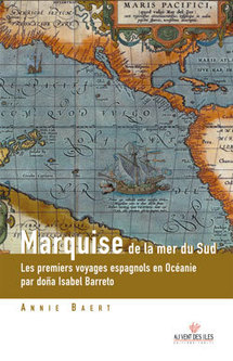 "Marquise de la mer du sud", les 1ers voyages espagnols en Océanie