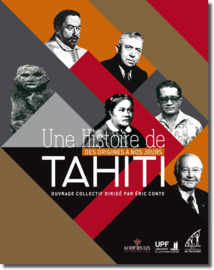 Plus de 1000 ans d'histoire de Tahiti en dix chapitres Plus de 1000 ans d'histoire de Tahiti en dix chapitres