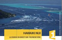 Hawaïki Nui, vivez la course en direct à la TV, à la radio et sur Internet grâce à Polynésie 1ère!