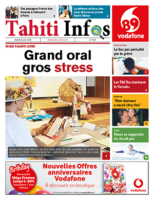 TAHITI INFOS N° 1427 du 18 juin 2019 TAHITI INFOS N° 1427 du 18 juin 2019
