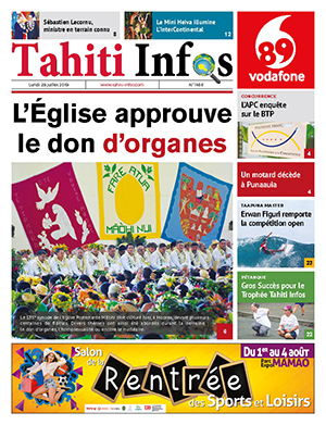 TAHITI INFOS N°1456 du 29 juillet 2019 TAHITI INFOS N°1456 du 29 juillet 2019