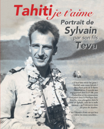 “Tahiti je t’aime”. Tout est dit dans le titre du livre que Teva Sylvain consacre à la vie hors normes de son père, le photographe Sylvain.