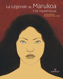 Marukoa : une légende devenue un conte signé par Tumata Robinson Marukoa : une légende devenue un conte signé par Tumata Robinson