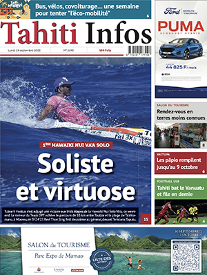 TAHITI INFOS N°2240 du 19 septembre 2022 TAHITI INFOS N°2240 du 19 septembre 2022