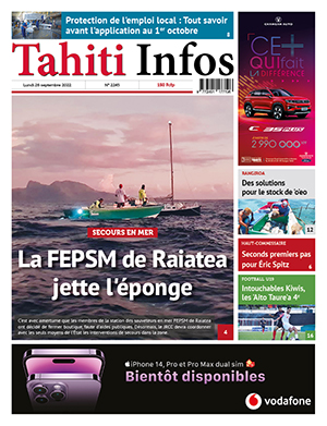 TAHITI INFOS N°2245 du 26 septembre 2022 TAHITI INFOS N°2245 du 26 septembre 2022