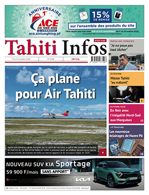 TAHITI INFOS N°2254 du 7 octobre 2022 TAHITI INFOS N°2254 du 7 octobre 2022