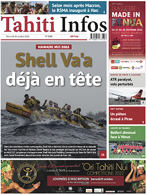 TAHITI INFOS N°2268 du 27 octobre 2022 TAHITI INFOS N°2268 du 27 octobre 2022