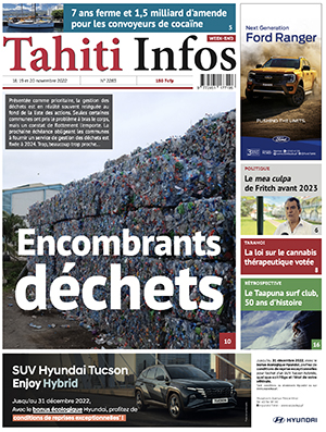 TAHITI INFOS N°2283 du 18 novembre 2022 TAHITI INFOS N°2283 du 18 novembre 2022