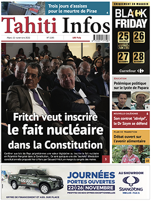 TAHITI INFOS N°2285 du 22 novembre 2022 TAHITI INFOS N°2285 du 22 novembre 2022