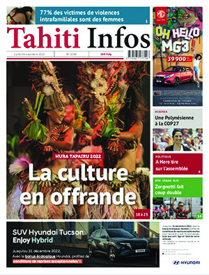 TAHITI INFOS N°2289 du 28 novembre 2022 TAHITI INFOS N°2289 du 28 novembre 2022
