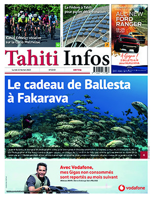 TAHITI INFOS N°2349 du 20 février 2023 TAHITI INFOS N°2349 du 20 février 2023