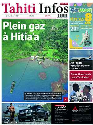TAHITI INFOS N°2368 des 17, 18 et 19 mars 2023 TAHITI INFOS N°2368 des 17, 18 et 19 mars 2023