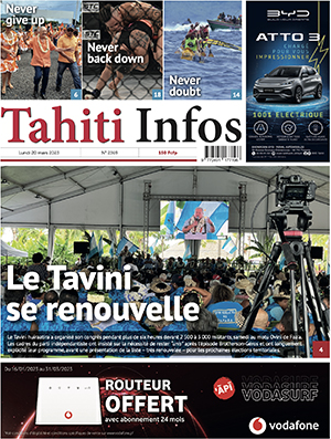 TAHITI INFOS N°2369 du 20 mars 2023 TAHITI INFOS N°2369 du 20 mars 2023