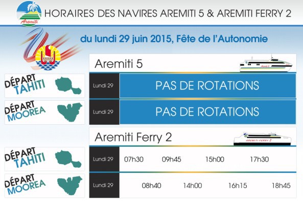 Horaires des navires AREMITI 5 et AREMITI FERRY 2 Lundi 29 Juin, Fête de l’Autonomie Horaires des navires AREMITI 5 et AREMITI FERRY 2 Lundi 29 Juin, Fête de l’Autonomie