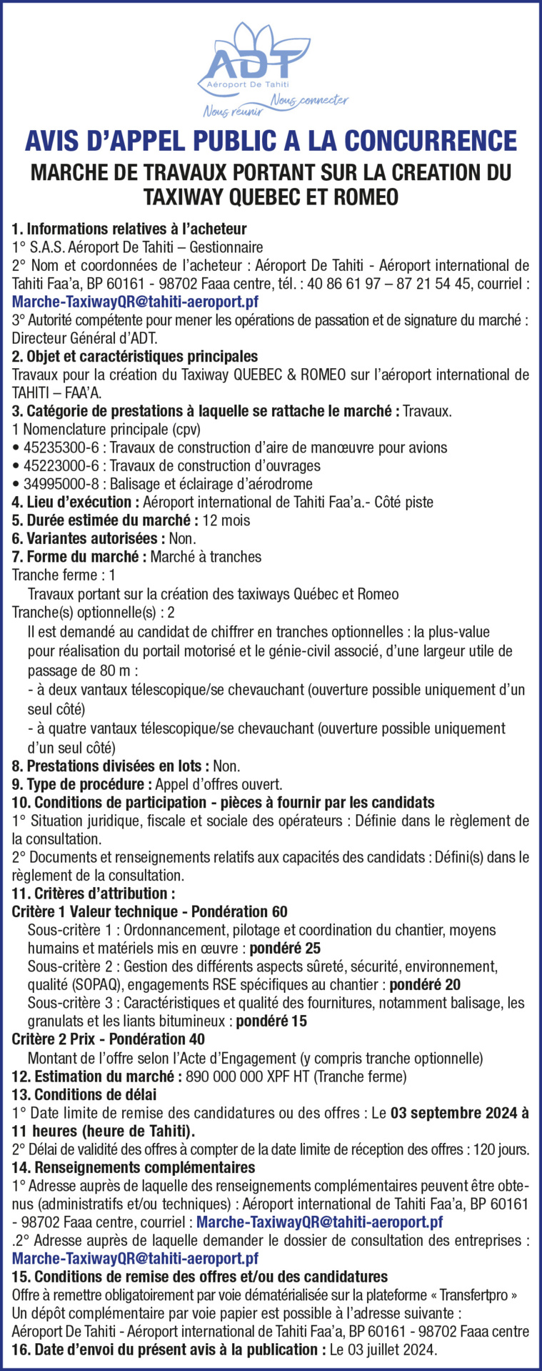L'AÉROPORT DE TAHITI LANCE UN AVIS D'APPEL PUBLIC A LA CONCURRENCE - MARCHE DE TRAVAUX SUR LA CRÉATION DU TAXIWAY QUEBEC ET ROMEO L'AÉROPORT DE TAHITI LANCE UN AVIS D'APPEL PUBLIC A LA CONCURRENCE - MARCHE DE TRAVAUX SUR LA CRÉATION DU TAXIWAY QUEBEC ET ROMEO
