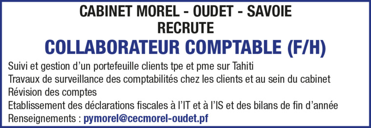 LE CABINET D'EXPERTISE COMPTABLE MOREL & OUDET RECRUTE UN COLLABORATEUR COMPTABLE (F/H) LE CABINET D'EXPERTISE COMPTABLE MOREL & OUDET RECRUTE UN COLLABORATEUR COMPTABLE (F/H)