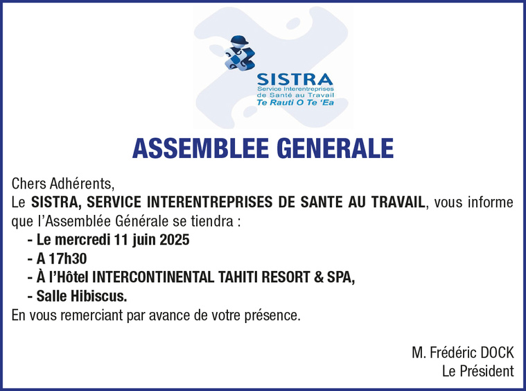 SISTRA INFORME SES ADHÉRENTS DE L'ASSEMBLÉE GÉNÉRALE LE MERCREDI 11 JUIN 2025 SISTRA INFORME SES ADHÉRENTS DE L'ASSEMBLÉE GÉNÉRALE LE MERCREDI 11 JUIN 2025