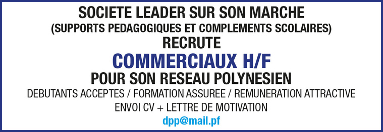 LA DIFFUSION PÉDAGOGIQUE DE LA POLYNÉSIE : RECRUTE SON OU SA COMMERCIAL(E) LA DIFFUSION PÉDAGOGIQUE DE LA POLYNÉSIE : RECRUTE SON OU SA COMMERCIAL(E)
