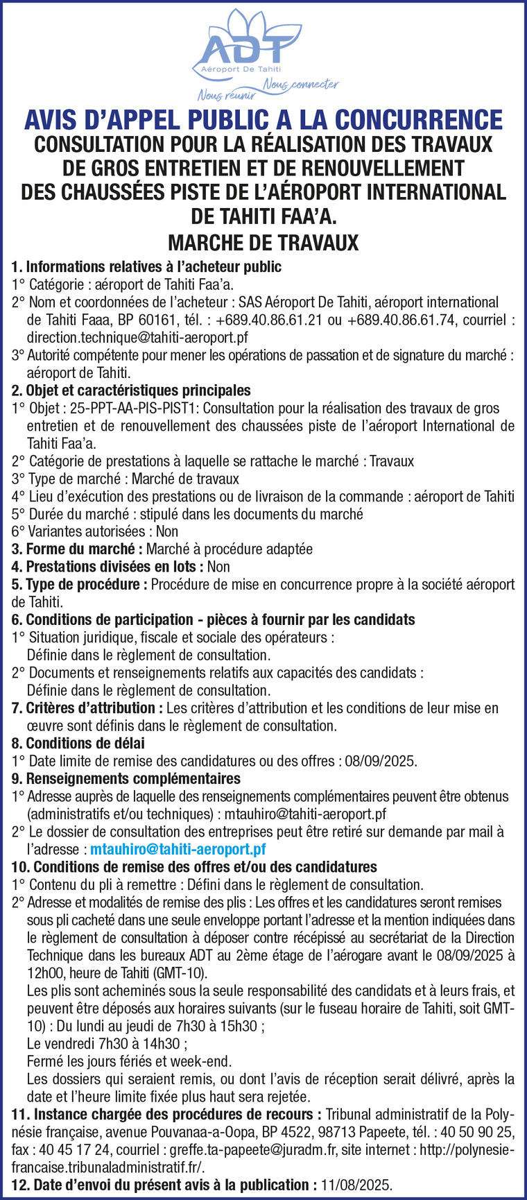 L'AÉROPORT DE TAHITI LANCE UN AVIS D'APPEL PUBLIC A LA CONCURRENCE : CONSULTATION POUR LA RÉALISATION DES TRAVAUX DE GROS ENTRETIEN ET DE RENOUVELLEMENT DES CHAUSSÉES PISTE DE L'AÉROPORT INTERNATIONAL DE TAHITI FAA'A L'AÉROPORT DE TAHITI LANCE UN AVIS D'APPEL PUBLIC A LA CONCURRENCE : CONSULTATION POUR LA RÉALISATION DES TRAVAUX DE GROS ENTRETIEN ET DE RENOUVELLEMENT DES CHAUSSÉES PISTE DE L'AÉROPORT INTERNATIONAL DE TAHITI FAA'A