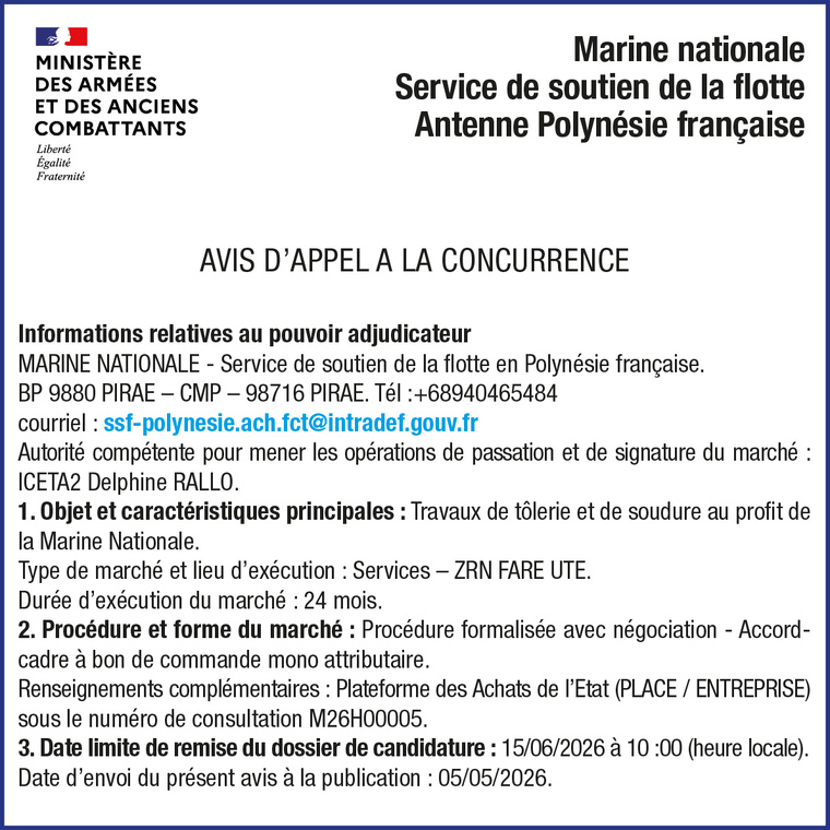 LA MARINE NATIONALE SERVICE DE SOUTIEN DE LA FLOTTE ANTENNE POLYNÉSIE FRANCAISE LANCE UN AVIS D'APPEL A LA CONCURRENCE : TRAVAUX DE TOLERIE ET DE SOUDURE AU PROFIT DE LA MARINE NATIONALE LA MARINE NATIONALE SERVICE DE SOUTIEN DE LA FLOTTE ANTENNE POLYNÉSIE FRANCAISE LANCE UN AVIS D'APPEL A LA CONCURRENCE : TRAVAUX DE TOLERIE ET DE SOUDURE AU PROFIT DE LA MARINE NATIONALE