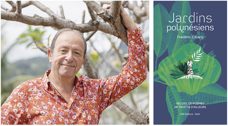 Salon du livre - ​Avec “Jardins polynésiens”, Frédéric Cibard offre un bouquet de fleurs de mots