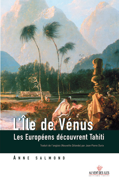 L’île de Vénus : plus de trois siècles de rencontres en Polynésie