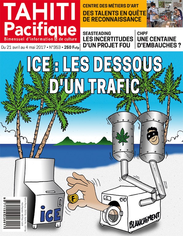 Tahiti Pacifique: enquête sur le trafic d'ice en Polynésie
