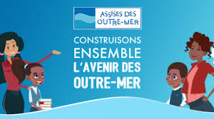 15.000 personnes ont déjà participé aux Assises des Outre-mer