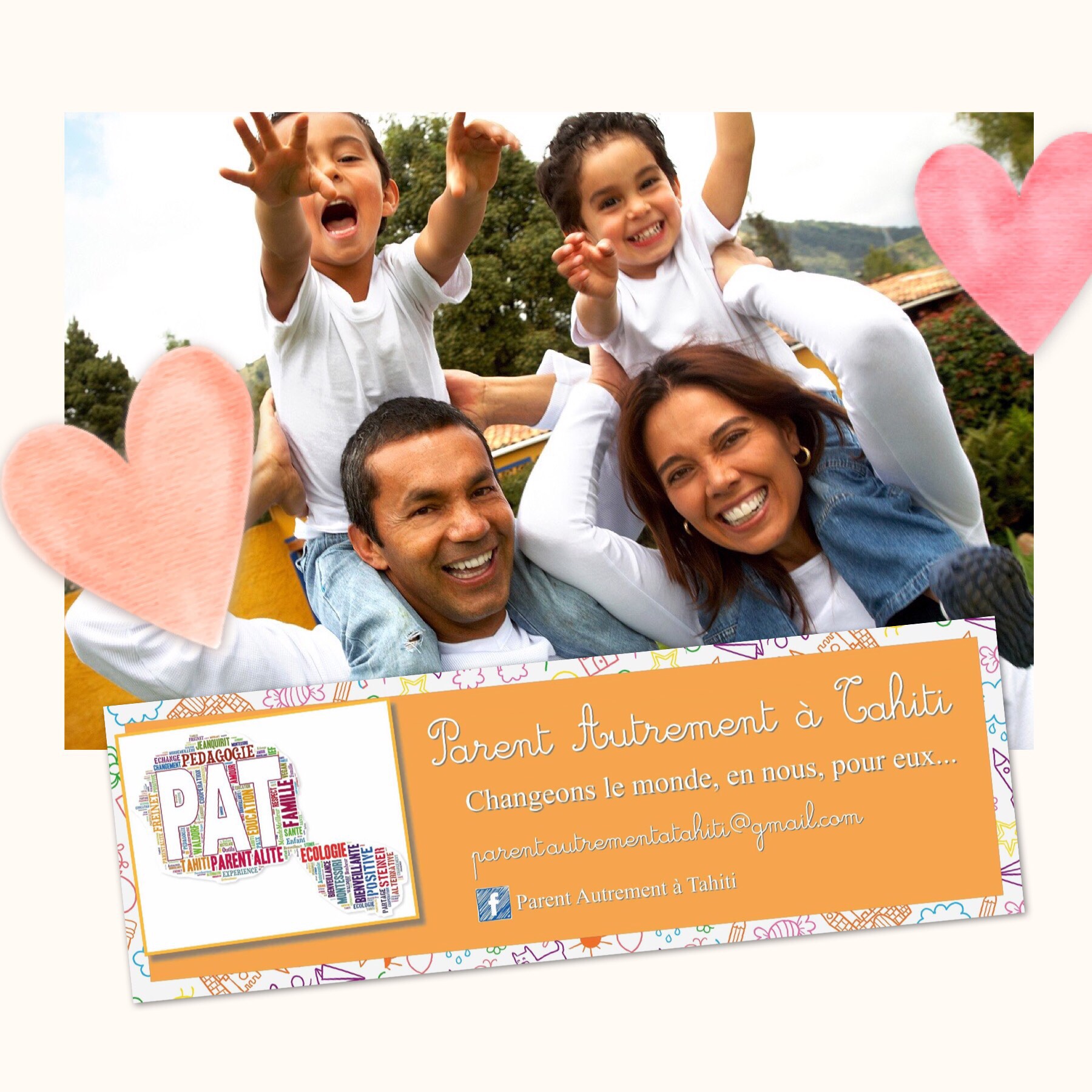 La devise de l'association PAT : parent autrement à Tahiti est : "Changeons le monde, en nous, pour eux ".Crédit PAT.