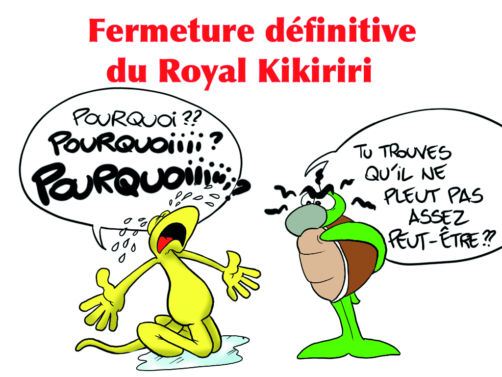 " Fermeture définitive du Royal Kikiriri " vu par Munoz