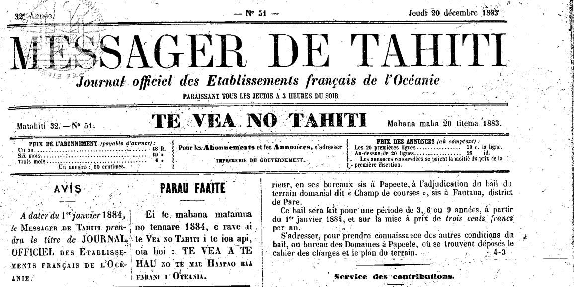 Le Messager de Tahiti (1852-1883), hebdomadaire de la colonie, prit le nom de “Journal Officiel” en janvier 1884.
