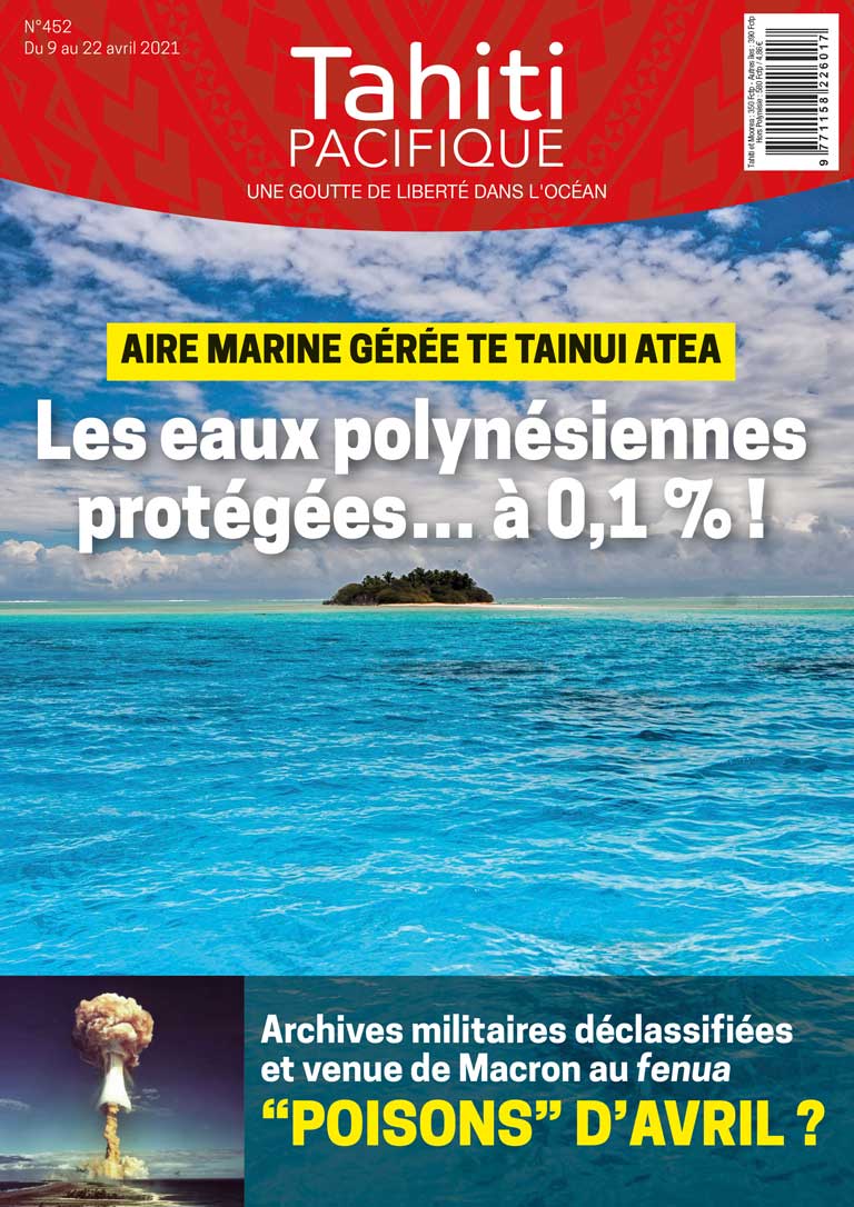 À la UNE de Tahiti Pacifique vendredi 9 avril 2021