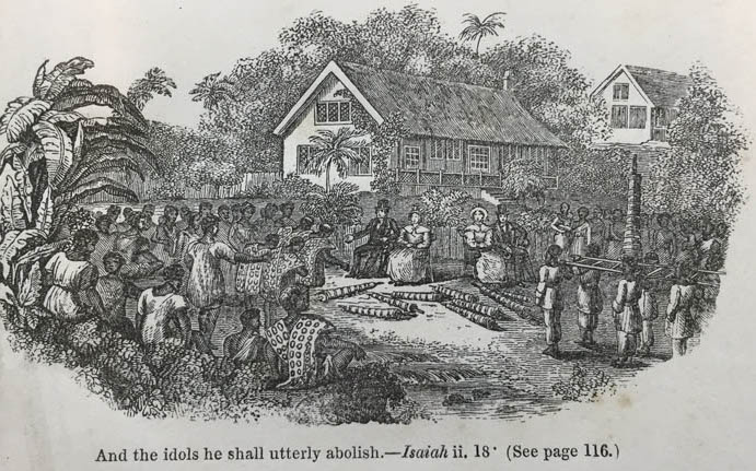 Sur cette gravure ancienne, on distingue le pasteur Williams et son épouse se faisant remettre des idoles aux îles Cook, idoles qui devaient être détruites pour extirper les “fausses croyances”…