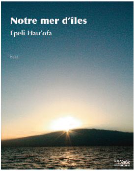 "Notre mer d’îles" : une réflexion pan-océanienne d'Epeli Hau'ofa