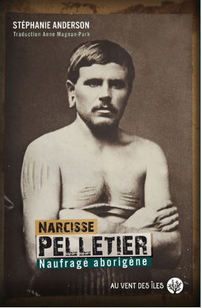 "Narcisse Pelletier Naufragé aborigène", au-delà de l’exotisme
