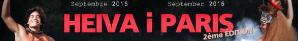 Heiva i Paris 2015 : Ouverture des inscriptions et nouvelle bande-annonce