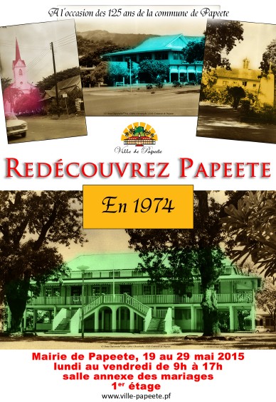 Exposition "Redécouvrez Papeete en 1974" à l'occasion des 125 ans de la commune de Papeete