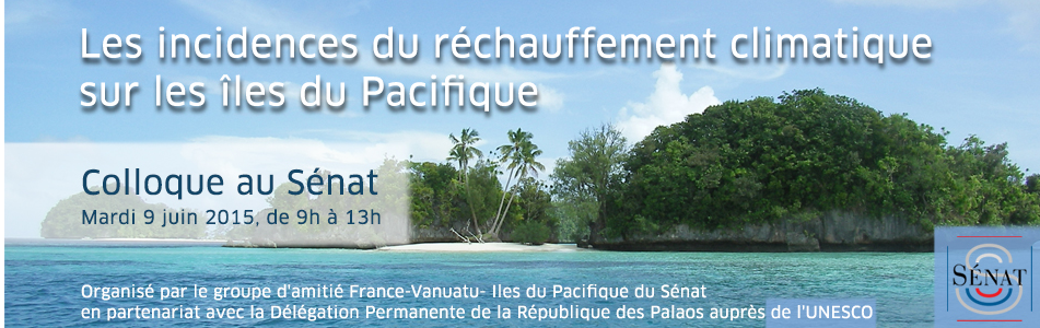 Les incidences du réchauffement climatique dans le Pacifique au Sénat