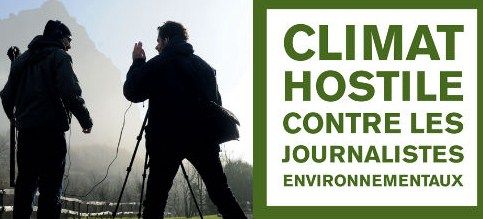 Les journalistes environnementaux en climat hostile