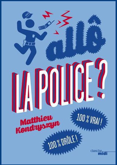 Dans "Allo la police", qui sort mercredi aux Editions du Cherche-Midi, le brigadier Matthieu Kondryszyn, 31 ans, livre les meilleures perles reçues au "17".